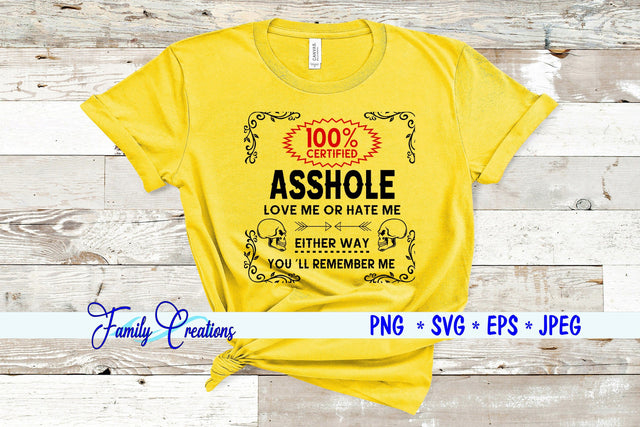 100% Certified Asshole SVG Family Creations 