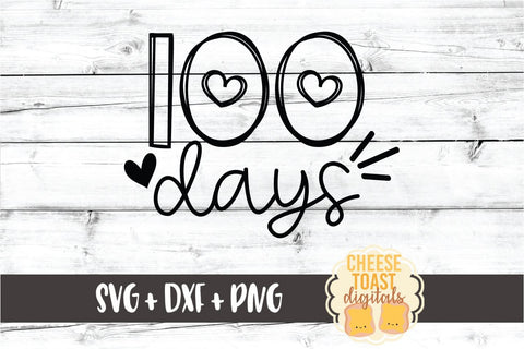 100 Days - 100th Day of School SVG PNG DXF Cut Files SVG Cheese Toast Digitals 
