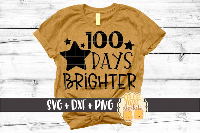 100 Days Brighter - 100th Day of School SVG PNG DXF Cut Files SVG Cheese Toast Digitals 