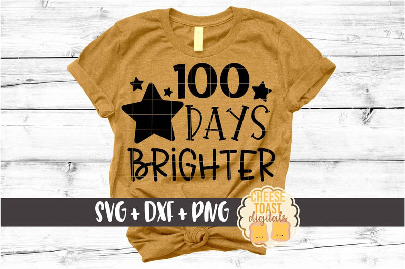100 Days Brighter - 100th Day of School SVG PNG DXF Cut Files SVG Cheese Toast Digitals 