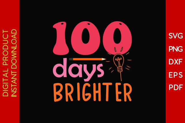 100 Days Brighter Student SVG PNG EPS Cut File SVG Creativedesigntee 