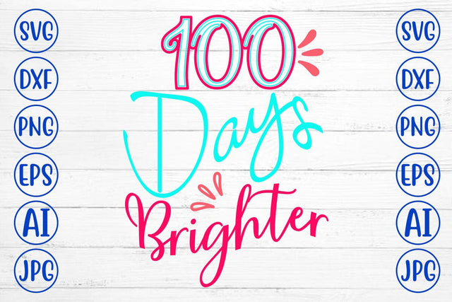 100 Days Brighter SVG Cut File SVG Syaman 