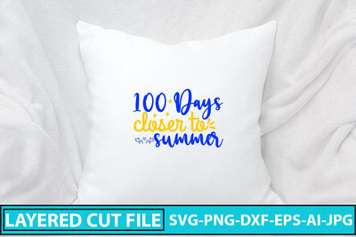 100 Days Closer to Summer SVG Cut File SVG Syaman 