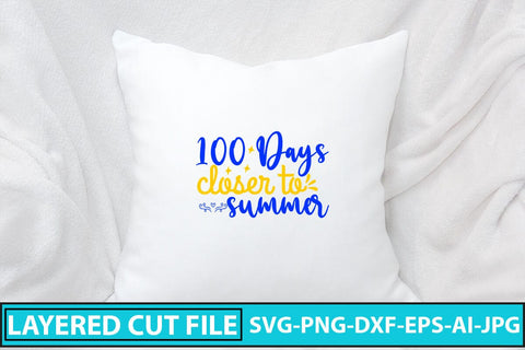100 Days Closer to Summer SVG Cut File SVG Syaman 