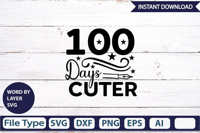 100 Days Cuter SVG Design SVGs,Quotes and Sayings,Food & Drink,On Sale, Print & Cut SVG DesignPlante 503 