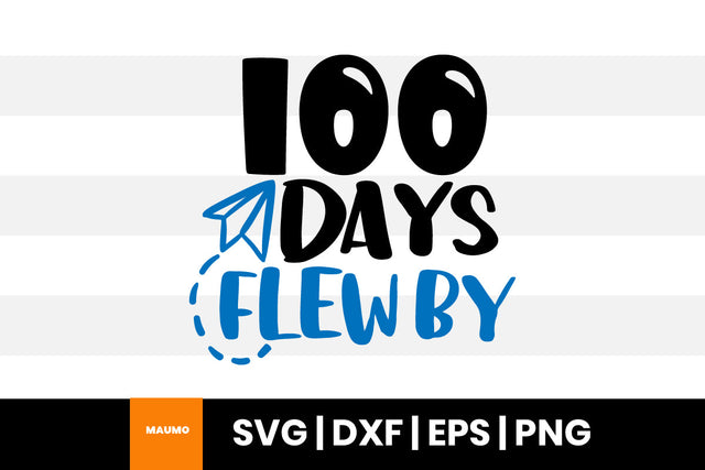 100 days flew by, school svg quote SVG Maumo Designs 