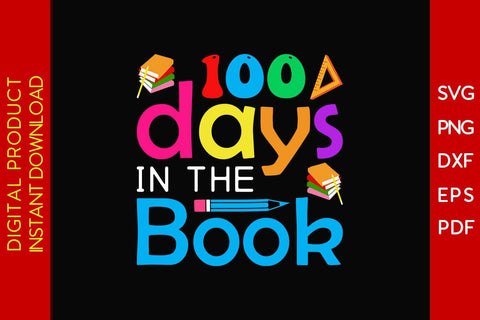 100 Days In The Books SVG PNG EPS Cut File SVG Creativedesigntee 