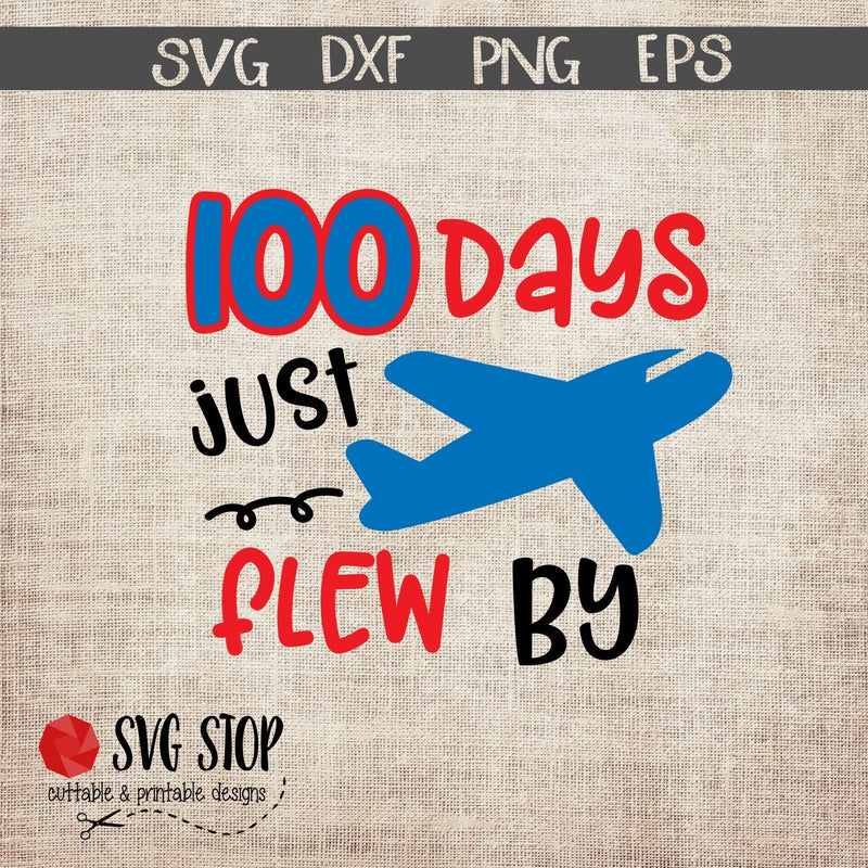 100 Days Just Flew By Airplane Design - 100 Days of School Svg SVG The SVG Stop 