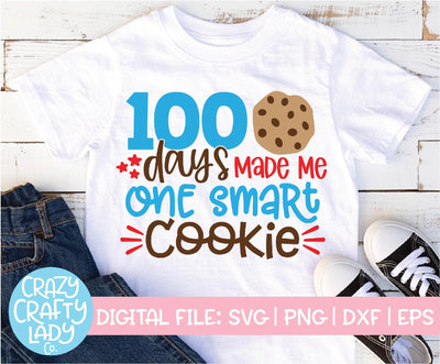 100 Days Made Me One Smart Cookie | 100th Day of School SVG Cut File SVG Crazy Crafty Lady Co. 