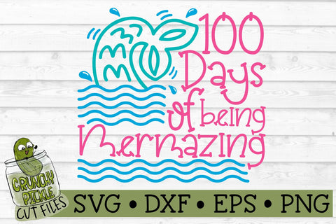 100 Days Mermazing SVG Crunchy Pickle 