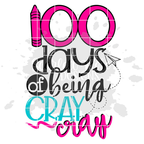 100 Days of being Cray Cray SVG SVG Scarlett Rose Designs 