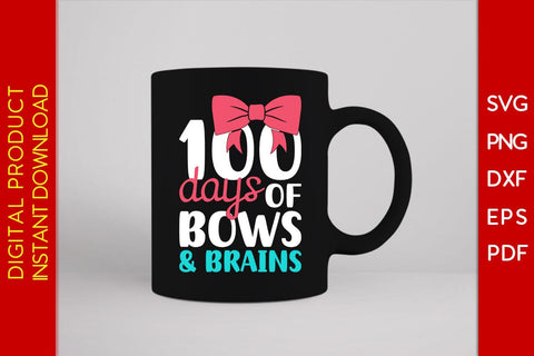 100 Days Of Bows And Brains SVG PNG PDF Cut File SVG Creativedesigntee 