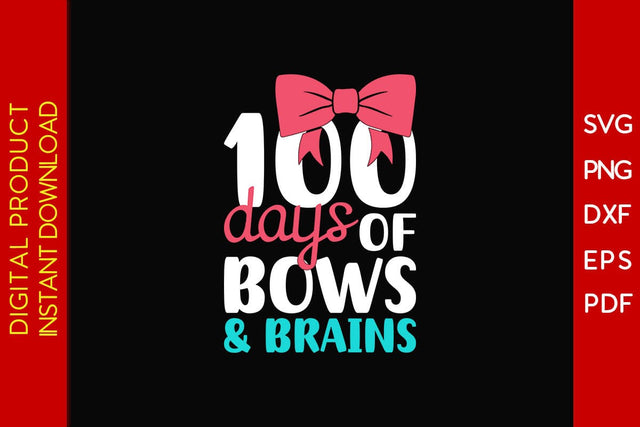 100 Days Of Bows And Brains SVG PNG PDF Cut File SVG Creativedesigntee 