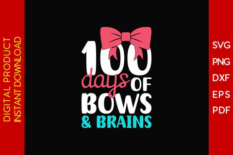 100 Days Of Bows And Brains SVG PNG PDF Cut File SVG Creativedesigntee 