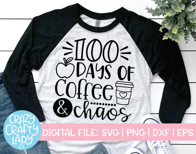 100 Days of Coffee & Chaos | 100th Day of School SVG Cut File SVG Crazy Crafty Lady Co. 