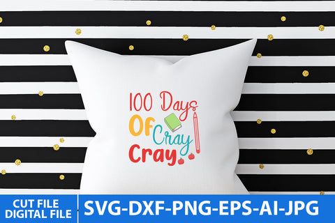 100 Days Of Cray Cray SVG Cut File SVG BlackCatsMedia 