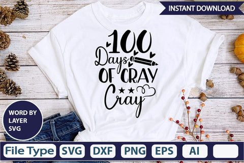 100 Days Of Cray Cray SVG Cut File SVGs,Quotes and Sayings,Food & Drink,On Sale, Print & Cut SVG DesignPlante 503 
