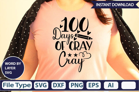 100 Days Of Cray Cray SVG Cut File SVGs,Quotes and Sayings,Food & Drink,On Sale, Print & Cut SVG DesignPlante 503 