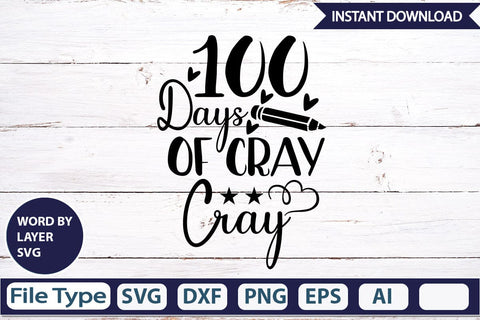 100 Days Of Cray Cray SVG Cut File SVGs,Quotes and Sayings,Food & Drink,On Sale, Print & Cut SVG DesignPlante 503 