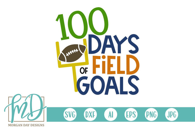 100 Days Of Field Goals Football SVG Morgan Day Designs 