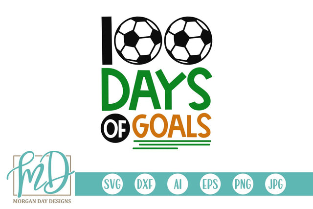 100 Days Of Goals Soccer SVG Morgan Day Designs 