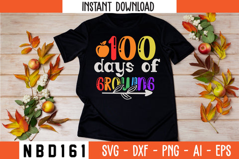 100 days of growing T-Shirt Design SVG Nbd161 