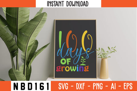 100 days of growing T-Shirt Design SVG Nbd161 