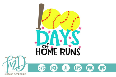 100 Days Of Home Runs Softball SVG Morgan Day Designs 