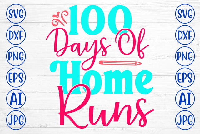 100 Days Of Home Runs SVG Cut File SVG Syaman 