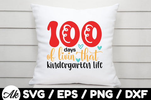 100 days of livin' that kindergarten life svg SVG akazaddesign 