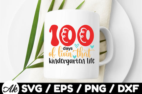 100 days of livin' that kindergarten life svg SVG akazaddesign 