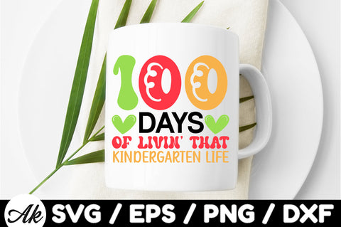 100 days of livin' that kindergarten life svg SVG akazaddesign 