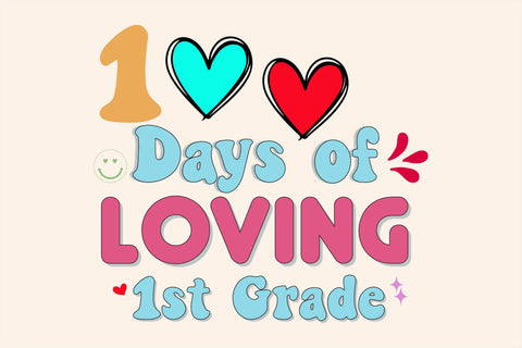 100 days of loving 1st grade Sublimation Sublimation Rupkotha 