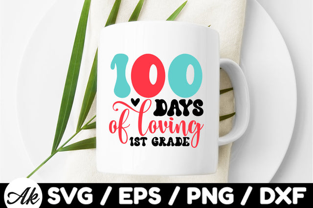 100 days of loving 1st grade svg SVG akazaddesign 