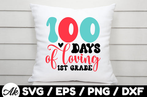 100 days of loving 1st grade svg SVG akazaddesign 