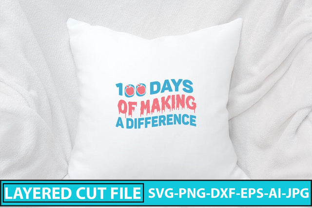100 Days Of Making A Difference SVG Cut File SVG Syaman 