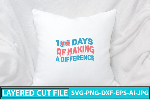 100 Days Of Making A Difference SVG Cut File SVG Syaman 
