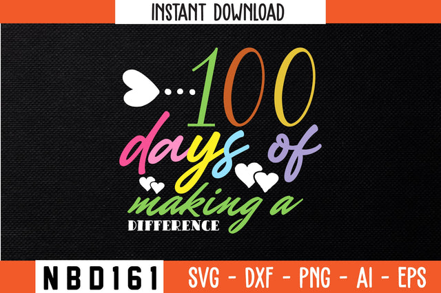 100 days of making a difference T-Shirt Design SVG Nbd161 