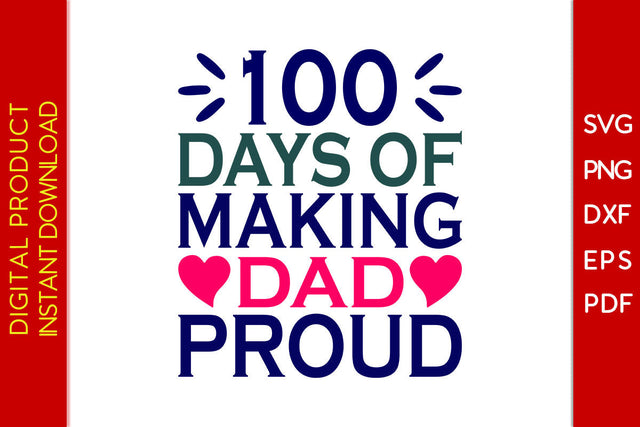 100 Days Of Making Dad Proud SVG PNG PDF Cut File SVG Creativedesigntee 