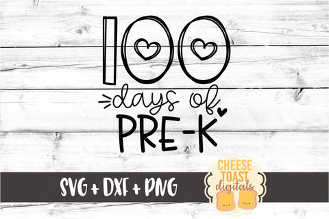 100 Days of Pre-K - 100th Day of School SVG PNG DXF Cut Files SVG Cheese Toast Digitals 