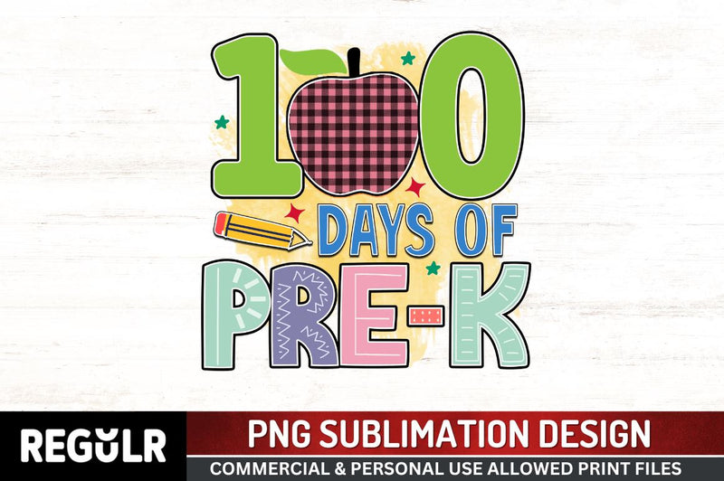 100 days of pre-k Sublimation PNG, 100 Days Of School Sublimation Design Sublimation Regulrcrative 