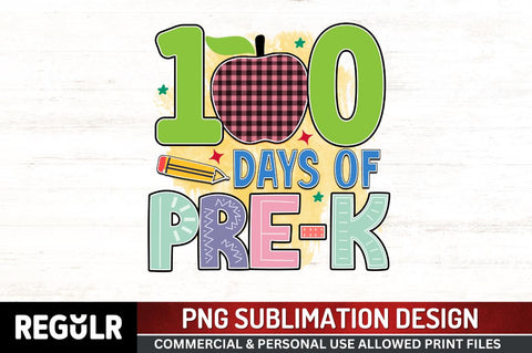100 days of pre-k Sublimation PNG, 100 Days Of School Sublimation Design Sublimation Regulrcrative 