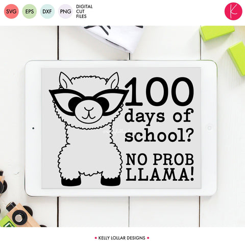 100 Days of School No Prob Llama SVG Kelly Lollar Designs 
