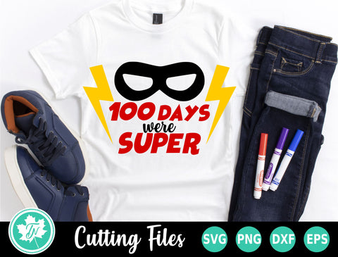 100 Days of School SVG | 100 Days Have Been Super SVG TrueNorthImagesCA 