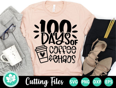 100 Days of School SVG | 100 Days of Coffee and Chaos SVG TrueNorthImagesCA 
