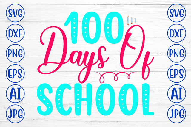 100 Days Of School SVG Cut File SVG Syaman 