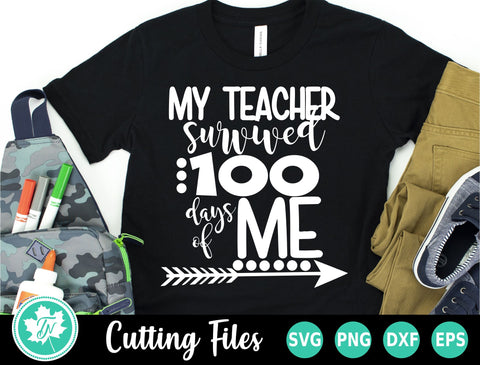 100 Days of School SVG | My Teacher Survived 100 Days of Me SVG TrueNorthImagesCA 