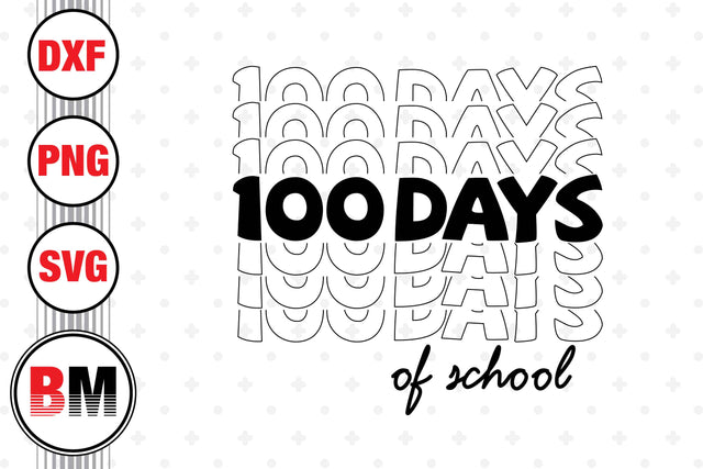 100 days of School SVG, PNG, DXF Files SVG BMDesign 