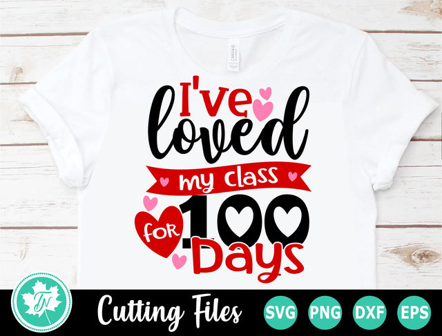100 Days of School SVG | Teacher SVG | Loved My Class for 100 Days SVG TrueNorthImagesCA 