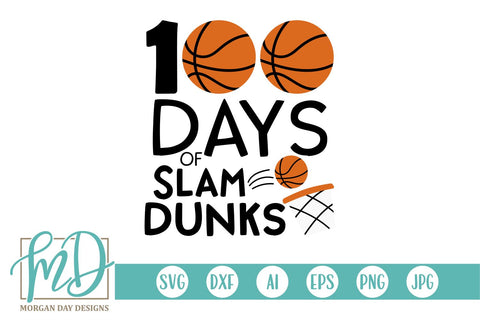 100 Days Of Slam Dunks Basketball SVG Morgan Day Designs 